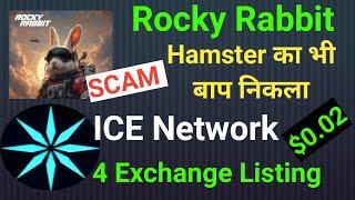 SCAM Rocky Rabbit, हैमस्टर का भी बाप निकला || $0.02 ICE Network BOOM Coming || Hamster Kombat