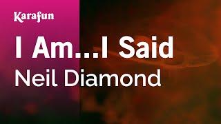 I Am... I Said - Neil Diamond | Karaoke Version | KaraFun