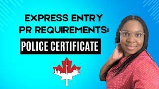 Police Certificate Express Entry Requirements | How to Request a Police Certificate for Canadian PR