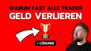 Aus DIESEM Grund verlieren die meisten Trader Geld! Und so machst DU es besser! 