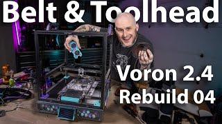 Belts & Toolhead! - Voron 2.4 Rebuild LIVE 04