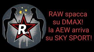 RAW su DMAX HA SPACCATO! arriva la AEW su SKY? Franchini e Posa CHAPEAU!