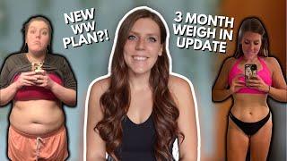 BIG Weight Loss Mode UPDATE | New WeightWatchers Plan/Changes?! | 3 Month Weigh In