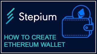 STEPIUM  How to create ethereum wallet?