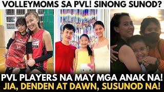 PVL players  na may mga ANAK na pala! VOLLEYMOMS!