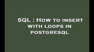 How to insert multiple rows using for loop in postgresql | Postgresql | Mysql | Oracle | Daily sql
