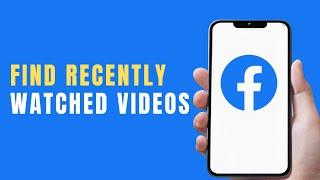 How to Find Recently Watched Videos on Facebook | Facebook Video History Guide