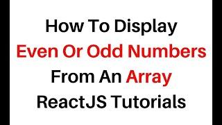 Even Or Odd Numbers From An Array ReactJS