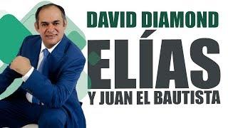  DAVID DIAMOND 2019  ELÍAS Y JUAN EL BAUTISTA #daviddiamond #daviddiamond2019