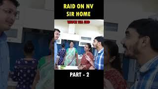 Raid on NV Sir Home at Night  | Shocking ReactionPart-2 #kota #nvsir #neet #funny #reaction #short