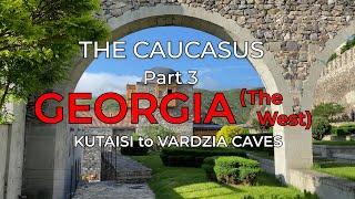 The Caucasus Pt 3 - Georgia (The West)