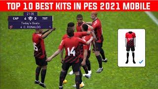 TOP 10 BEST KITS IN PES 2021 MOBILE | NO PATCH