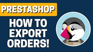 How To Export Orders In Prestashop