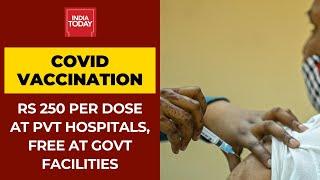 Covid Vaccination: Rs 250 Per Dose At Private Hospitals, Free At Govt Facilities; How To Get It?