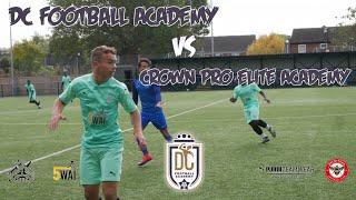 ACADEMY IS BACK! | DC FOOTBALL ACADEMY VS CROWN PRO ELITE ACADEMY