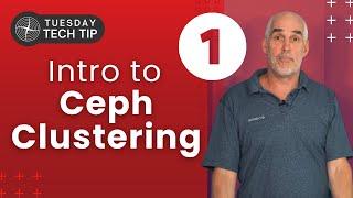 Tuesday Tech Tip - Intro to Ceph Clustering Part 1 - When to Consider It