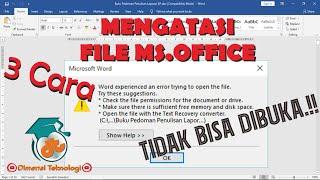 Work Experience an Error Trying to Open the File | Cara Mengatasi File Ms. Office tidak bisa dibuka