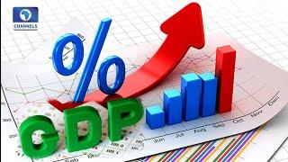 State Of Nigeria’s Economy: How GDP Growth Is Impacting Nigerians