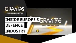 Gravitas: Inside Europe's Defence Industry