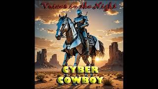 Cyber Cowboy - "Voices in the Night" Cyber Cowboy Music.