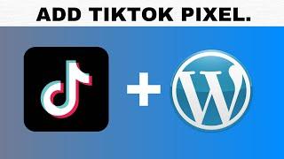 How to Add Tiktok Pixel to Wordpress Simple