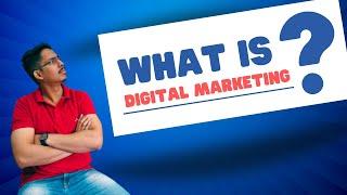 What is Digital Marketing | डिजिटल मार्केटिंग क्या है ? | Digital Marketing Simply Explained