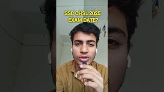 SSC CHSL 2025 EXAM DATE? #shorts