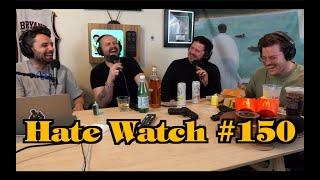 #150 - Sad To See What He's Become (ft. Ben Avery) | Hate Watch with Devan Costa