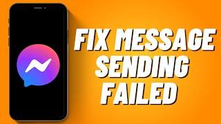 How to Fix Message Sending Failed in Messenger (2023)