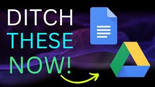 Ditch Google Drive + Docs - USE THESE INSTEAD!