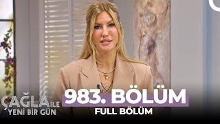 Çağla ile Yeni Bir Gün 983. Bölüm