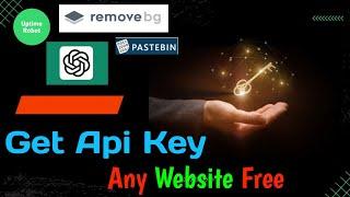 How To Get Free API KEY Any Website || Step By Step Easy Tutorial