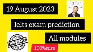 19 August ielts exam prediction || 100% sure || prediction of 19 August ielts exam 2023 ||