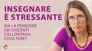 Insegnare è stressante, ma la pensione dei docenti s’allontana: cosa fare? Risponde Calza (Flc-Cgil)