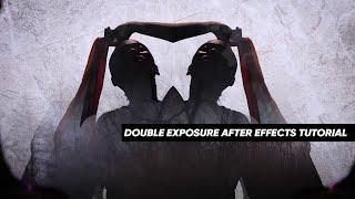 THE TRUTH ABOUT DOUBLE EXPOSURE: AFTER EFFECTS TUTORIAL