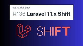 Laravel 11 Upgrade in Practice: Shift Example