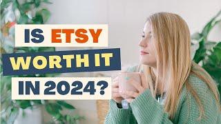 Is Etsy still worth it in 2024? | Handmade Bosses