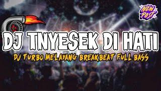 DJ NYESEK DI HATI !! DJ TURBO VIRAL BREAKBEAT MELAYANG FULL BASS PALING POPULER 2025