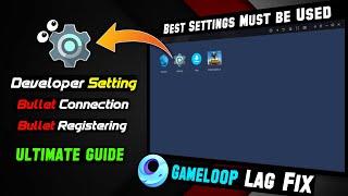 Gameloop Best Secret Settings for Low End Pc Internet Lag Fix  Bullet Connectivity | Work All Games