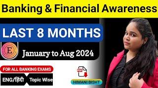 Last 8 Months Banking & Financial Awareness (January to August 2024) by Himani Bisht || 2024 Banking