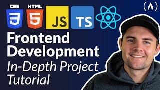 Frontend Web Development: In-Depth Project Tutorial (HTML, CSS, JavaScript, TypeScript, React)
