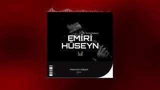 Emiri Huseyn - Elirza Isfendiyari |Meherrem albom 2024|