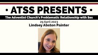 ATSS: Lindsey Abston Painter, “Seventh-day Adventists’ Troubled Relationship with Sex & Gender”