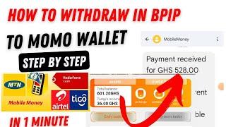 How To Withdraw from BPIP | I Made Gh¢600  to My MoMo Wallet - Make Money Online 