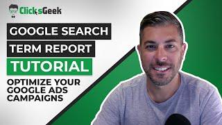Google Search Term Reports | How To Use Google Search Term For Better Performance