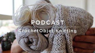 CrochetObjet knitting - Knitting and crochet podcast