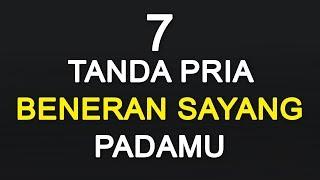 7 TANDA PRIA BENAR BENAR SAYANG dan MENCINTAI ANDA