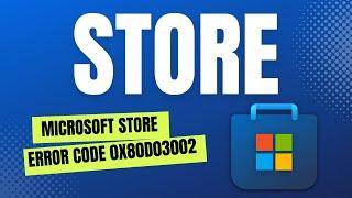 How To Fix Microsoft Store or Xbox Error Code 0x80d03002 on Windows 11