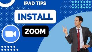 How to Install Zoom on iPad