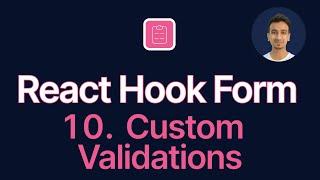 React Hook Form Tutorial - 10 - Custom Validation